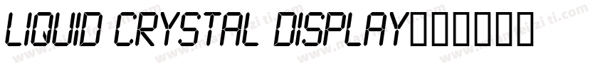 Liquid Crystal Display字体转换